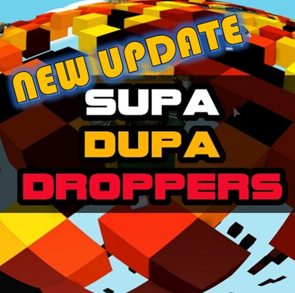 Supa Dupa Droppers